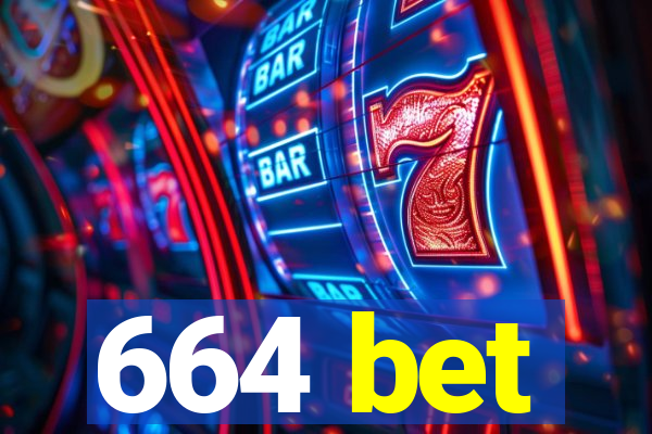 664 bet